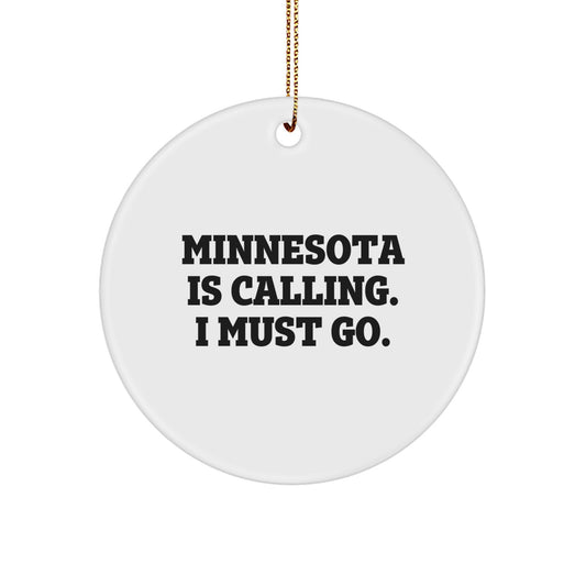 Minnesota Gifts from Friends to Family, 'Minnesota Is Calling. I Must Go.' Circle Ornament for Christmas, Unique Gifts - Image 1