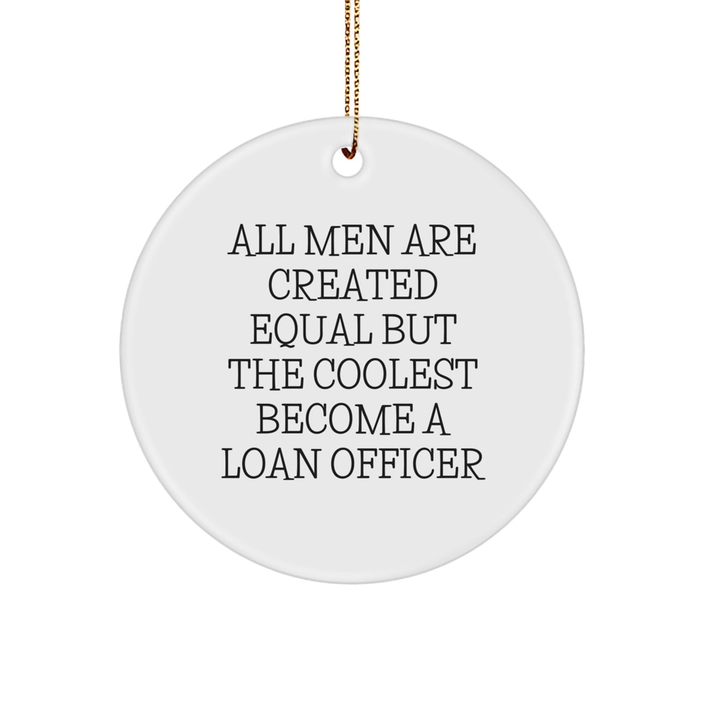 Funny Loan Officer Gifts from Friends for Men - Christmas Unique Circle Ornament - Image 1