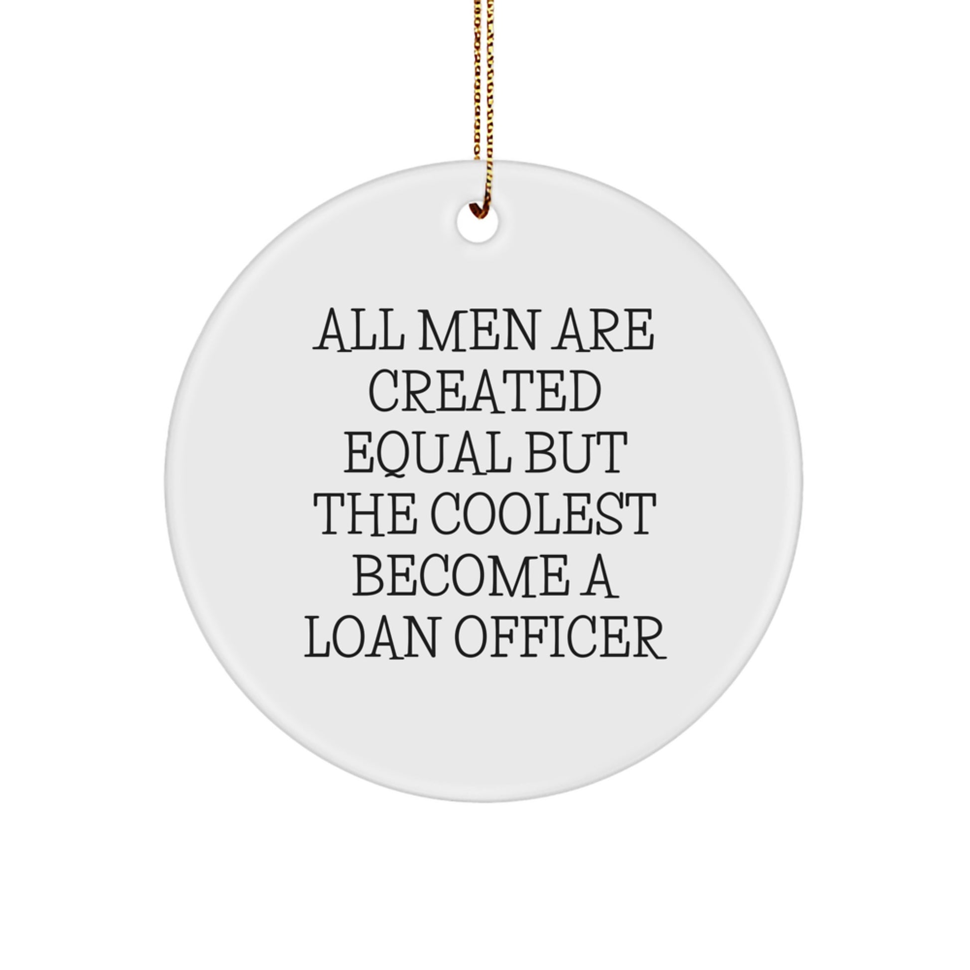 Funny Loan Officer Gifts from Friends for Men - Christmas Unique Circle Ornament - Image 1