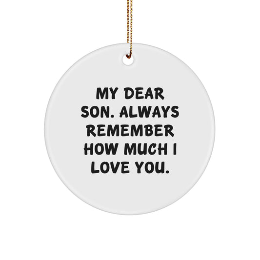 Funny Son Christmas Circle Ornament Gifts from Mom with 'My Dear Son. Always Remember How Much I Love You.' Quote for Son Room Decoration - Image 1