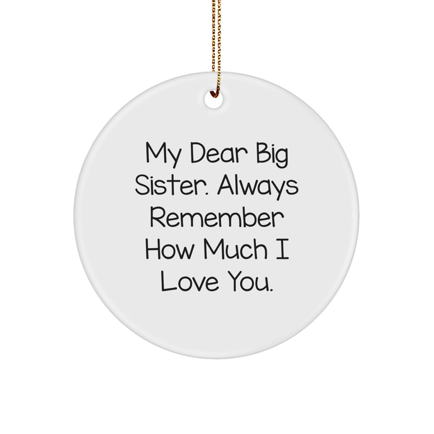 Funny Big Sister Gifts for Christmas - Circle Ornament 'My Dear Big Sister' - Gifts from Family to Big Sister - Image 1