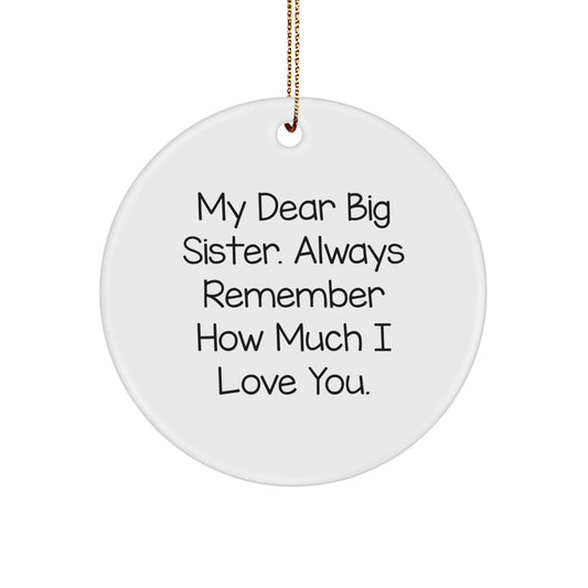 Funny Big Sister Gifts for Christmas - Circle Ornament 'My Dear Big Sister' - Gifts from Family to Big Sister - Image 1