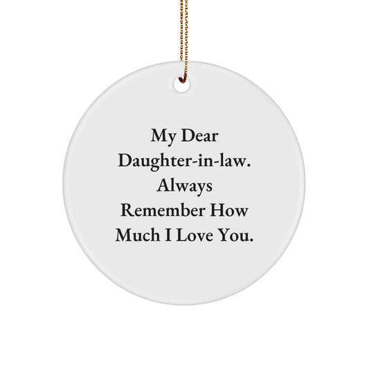 Funny Daughter-in-law Gifts for Her, 'My Dear Daughter-in-law. Always Remember How Much I Love You.' Christmas Unique Circle Ornament from Family - Image 1