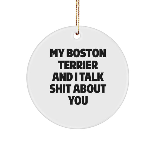 Funny Boston Terrier Dog Gifts from Friends, Circle Ornament for Men, Women, or Family Members - Image 1