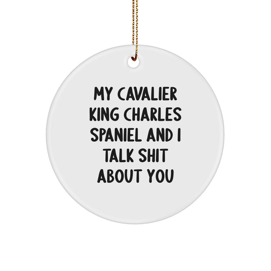 Funny Cavalier King Charles Spaniel Dog Circle Ornament Gifts from Friends for Men Women Family - 'Talk Shit About You' Christmas Unique - Image 1