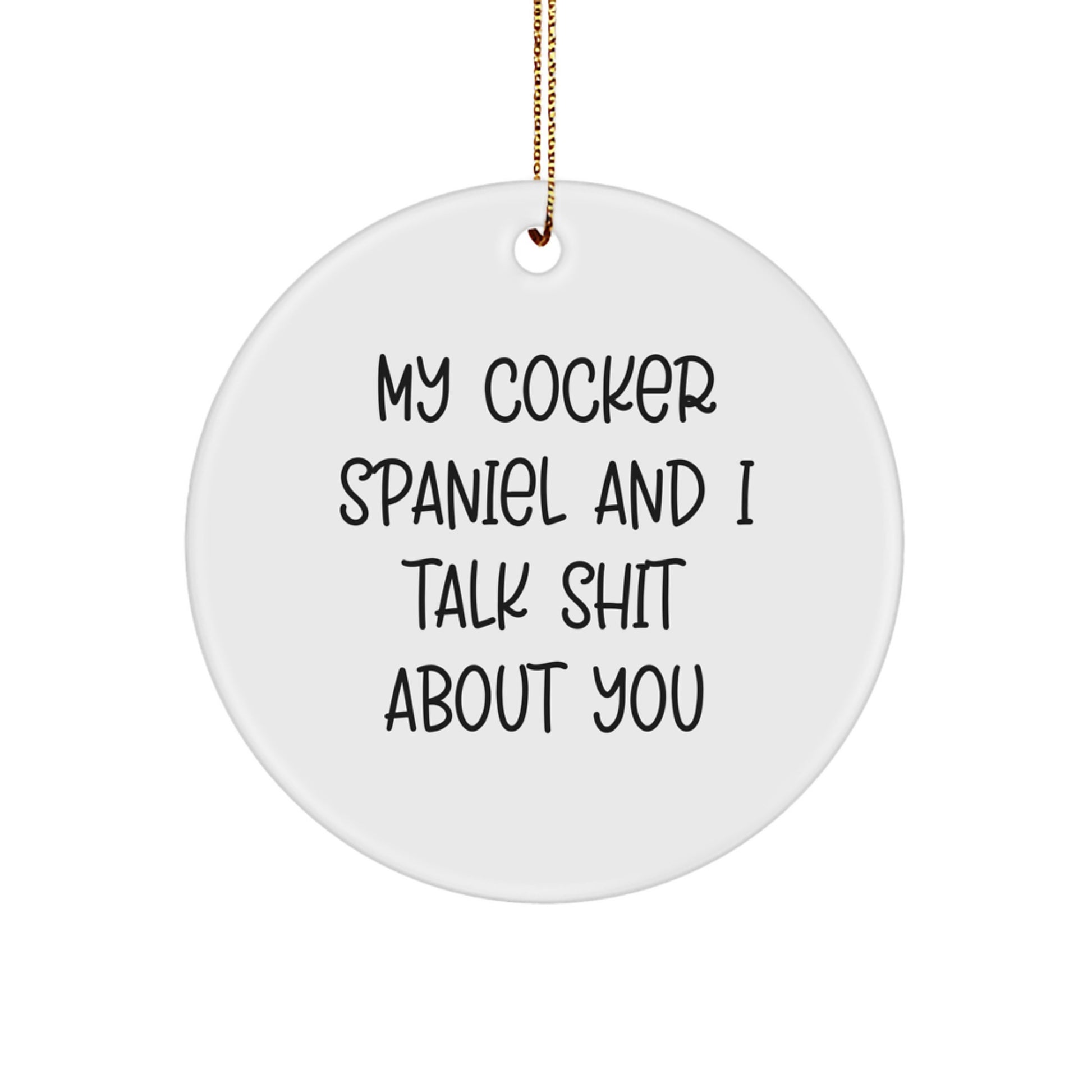 Funny Cocker Spaniel Dog Lover Gifts from Friends, Funny Cocker Spaniel Dog Circle Ornament for Christmas Unique Gifts - Image 1