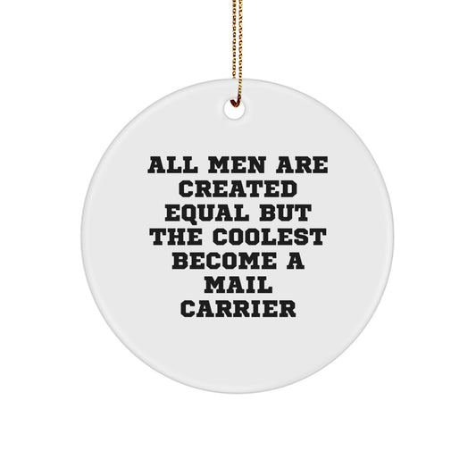 Funny Mail Carrier Gifts from Men - Unique Circle Ornament, Inspirational Quote, Christmas Memorable Present for Husband, Sweetheart, or Mail Carrier Lover - Image 1