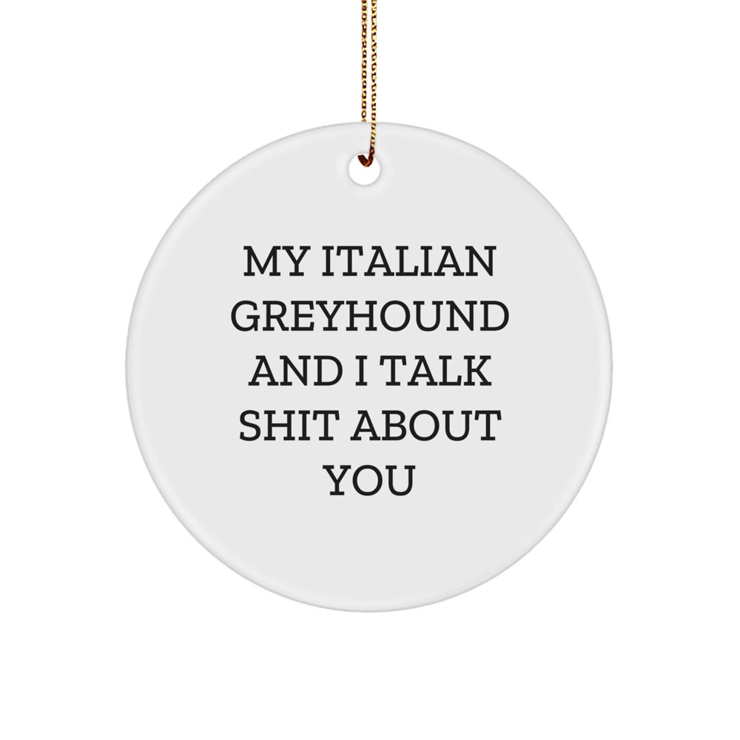 Funny Italian Greyhound Dog Lover Gifts for Men from Friends, Unique Christmas Unique Gifts for Italian Greyhound Dog Owners, Dog Lovers Circle Ornament - Image 1