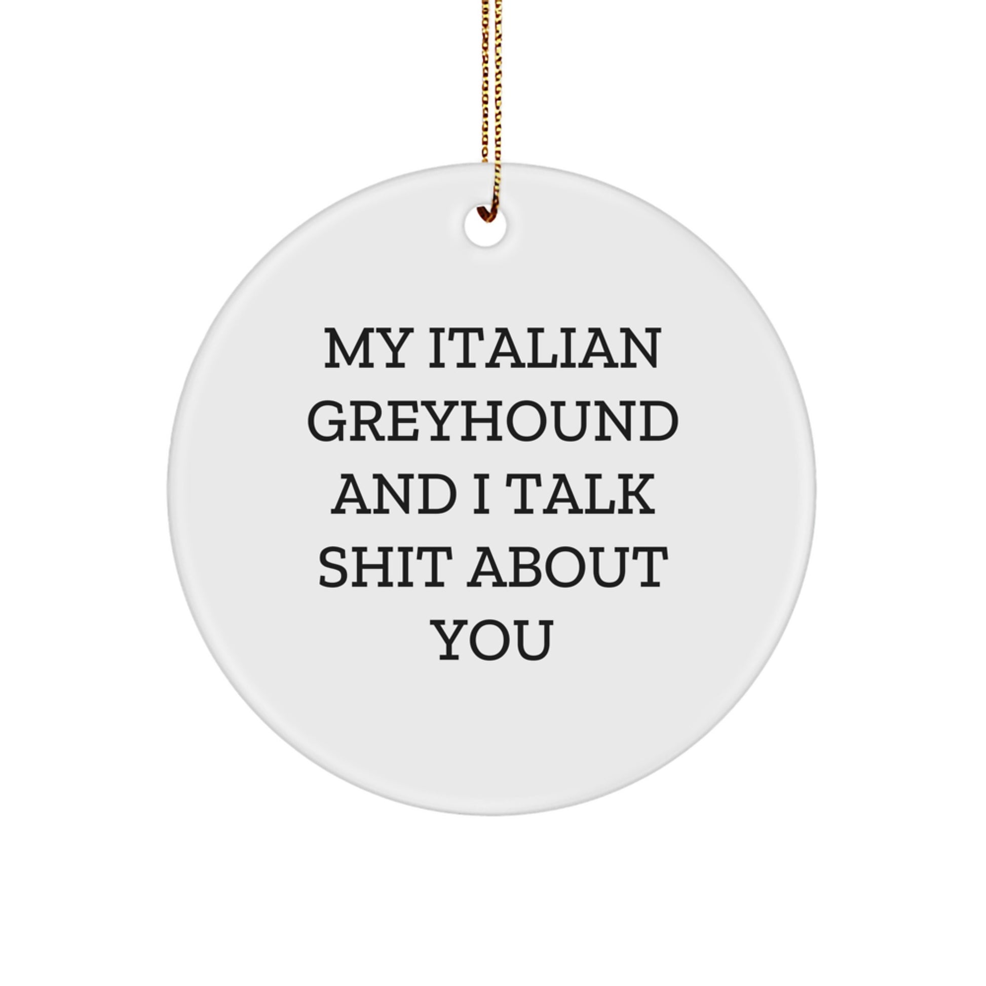 Funny Italian Greyhound Dog Lover Gifts for Men from Friends, Unique Christmas Unique Gifts for Italian Greyhound Dog Owners, Dog Lovers Circle Ornament - Image 1