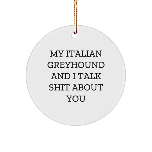 Funny Italian Greyhound Dog Lover Gifts for Men from Friends, Unique Christmas Unique Gifts for Italian Greyhound Dog Owners, Dog Lovers Circle Ornament - Image 1