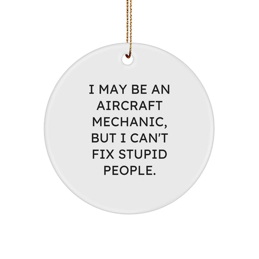 Aircraft Mechanic Gifts - Funny Quote Circle Ornament for Christmas Unique Gifts from Men to Friends - Image 1