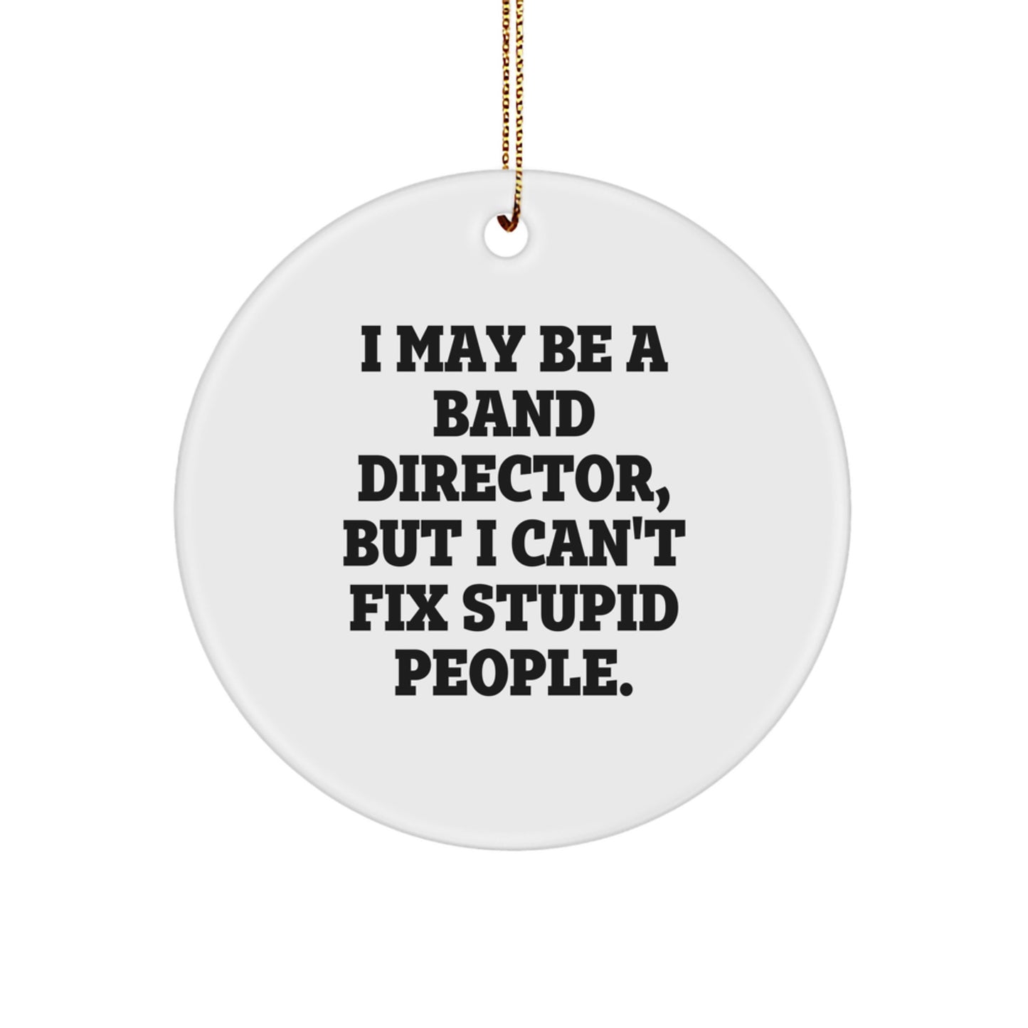 Funny Band Director Gift from Friends - I May 'Fix' Your Christmas with This Circle Ornament, Band Director Unique Gifts for Men, Women, Coworkers, Family, Friends - Image 1