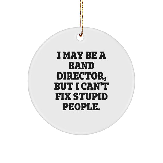 Funny Band Director Gift from Friends - I May 'Fix' Your Christmas with This Circle Ornament, Band Director Unique Gifts for Men, Women, Coworkers, Family, Friends - Image 1