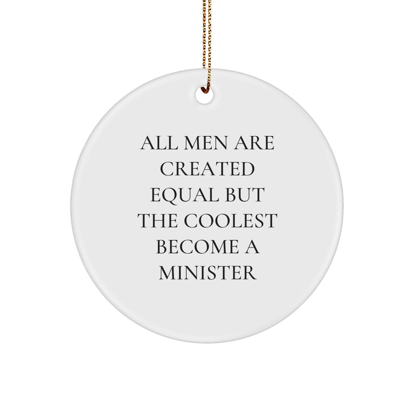 Funny Minister Christmas Circle Ornament Gifts from Men to Minister Friends and Family - Image 1
