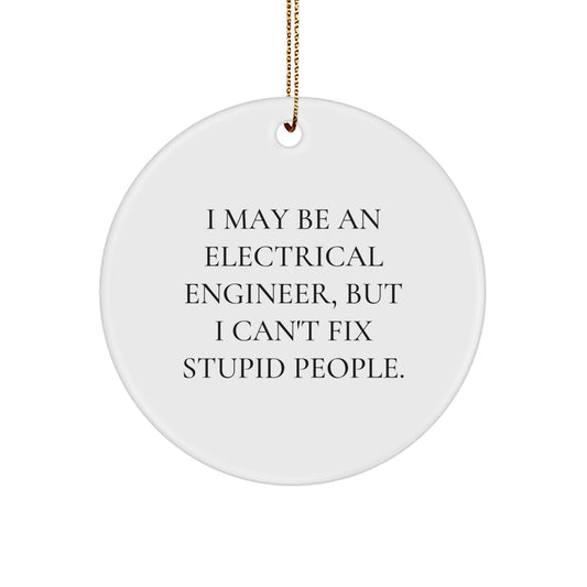 Funny Electrical Engineer Gifts for Men - 'I May Be An Electrical Engineer' Circle Ornament, White, Christmas Unique Presents from Friends and Family, Electrical Engineer Decorations - Image 1