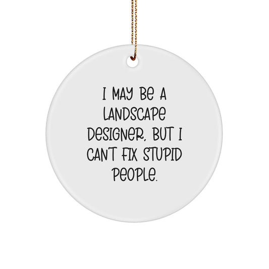 Funny Quote Circle Ornament Gifts from Friends for Landscape Designer, Christmas Unique Decorations for Home, White Circle Shaped Ornament with Gold Cord - Image 1
