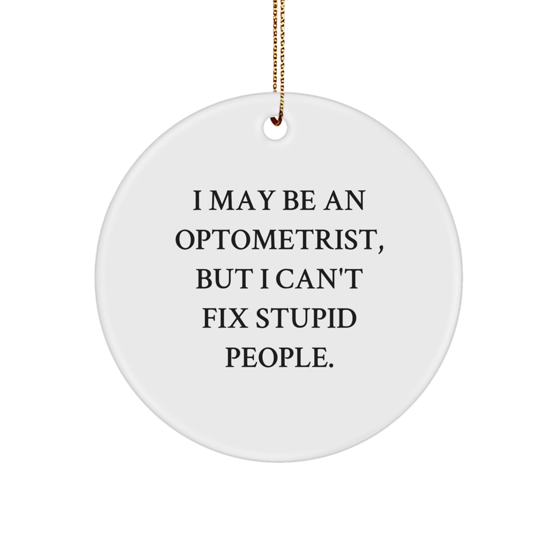 Funny Optometrist Circle Ornament Gifts from Friends for Optometrist, Christmas Unique Gifts, White Circle Shaped Decoration - Image 1