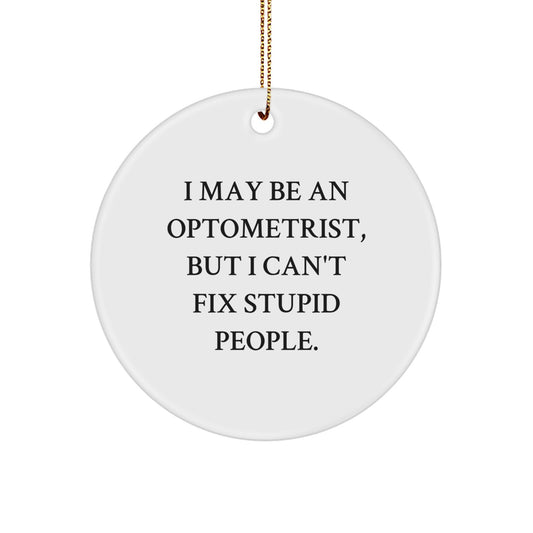 Funny Optometrist Circle Ornament Gifts from Friends for Optometrist, Christmas Unique Gifts, White Circle Shaped Decoration - Image 1
