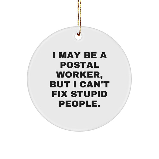 Funny Postal Worker Gifts for Men, 'I May Be A Postal Worker', Circle Ornament Christmas Unique, Gifts from Family to Postal Worker - Image 1