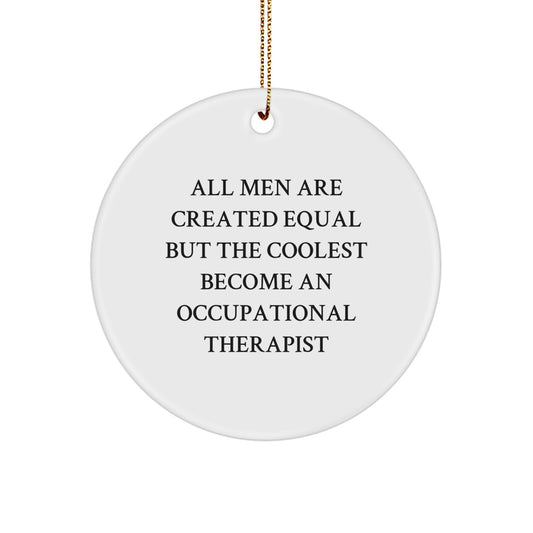 Funny Occupational Therapist Gifts from Men, Unique Circle Ornaments for Occupational Therapist Friends, Christmas Unique Gifts - Image 1