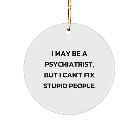 Funny Psychiatrist Gifts from Friends and Family - I May Be A Psychiatrist, But I'm a Great Gift Giver - Christmas Unique Gifts for Men and Women - Image 1