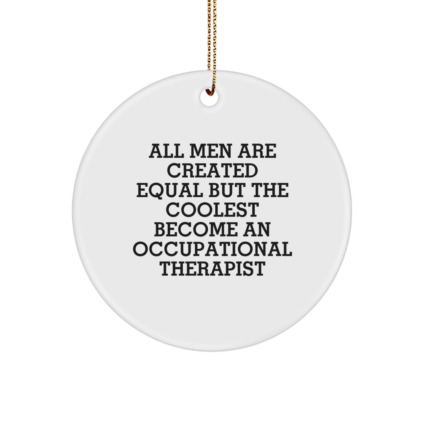 Funny Occupational Therapist Gifts from Friends - Christmas Unique Circle Ornament for Occupational Therapist Men - Image 1