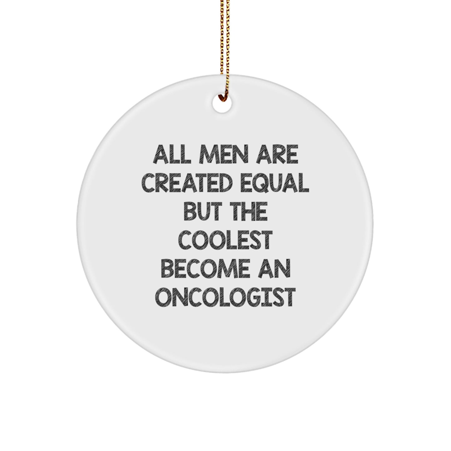 Unique Funny Oncologist Christmas Circle Ornament Gifts from Men, Gifts for Oncologist Friends, Family, Coworkers - Image 1