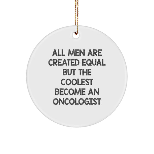 Unique Funny Oncologist Christmas Circle Ornament Gifts from Men, Gifts for Oncologist Friends, Family, Coworkers - Image 1