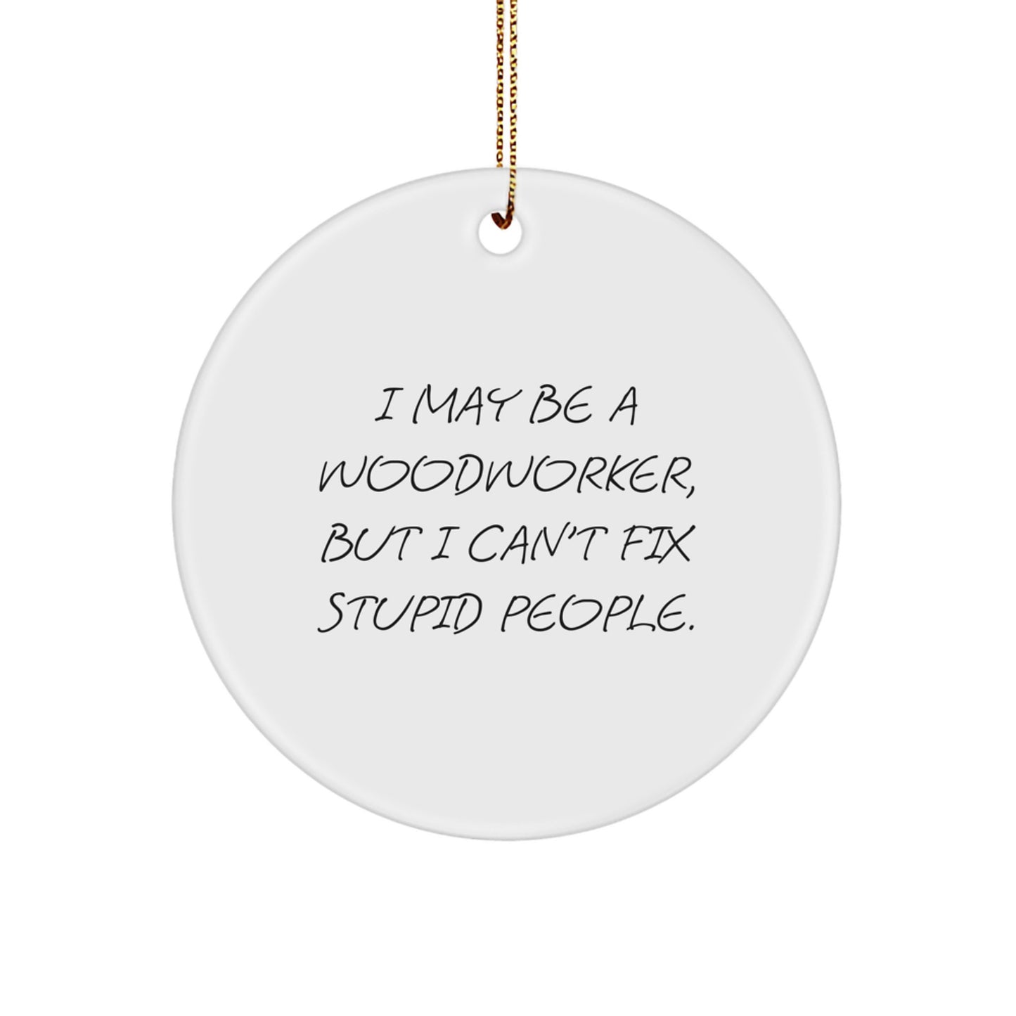Funny Woodworker Gifts from Men to Friends, Unique Circle Ornament for Woodworker Enthusiasts, Christmas Unique Gifts for Woodworker - Image 1
