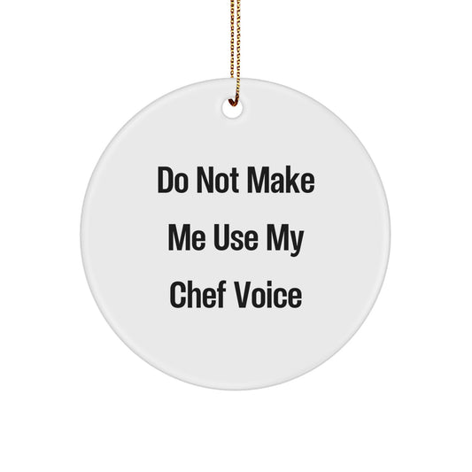 Funny Chef Quotes Circle Ornament Gifts from Men for Women Christmas Unique Gifts - Image 1
