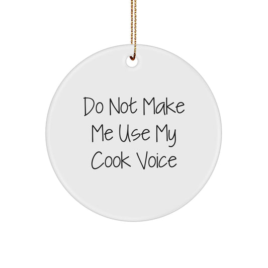 Funny Cook Circle Ornaments for Christmas Unique Gifts from Friends, Family, Women, and Men to Cook Lovers, 'Do Not Make Me Use My Cook Voice' Decorative - Image 1
