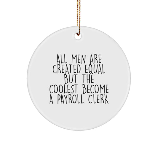 Funny Payroll Clerk Gifts from Men - Unique Circle Ornament for Payroll Clerk, Christmas Unique Gifts - Image 1