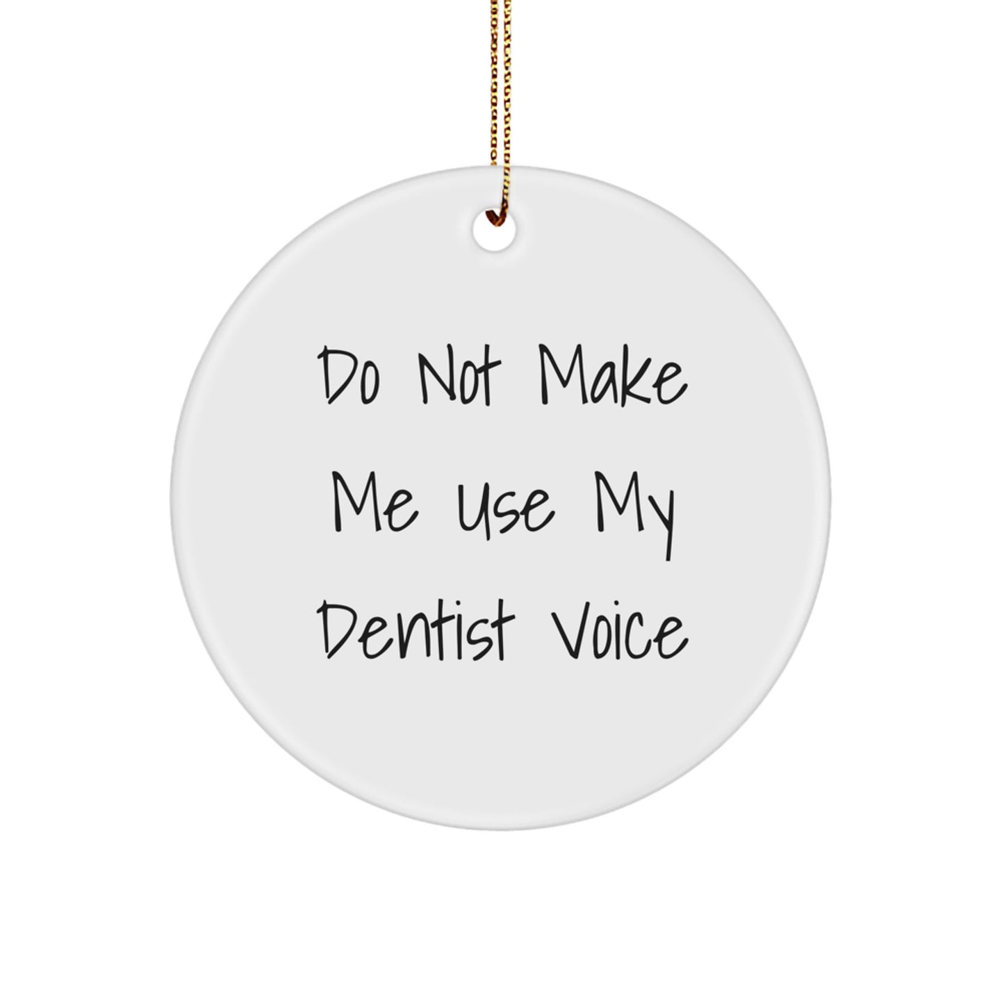 Funny Dentist Themed Christmas Circle Ornament Gifts from Friends, Coworkers or Family for Dentist, Men or Women - Image 1