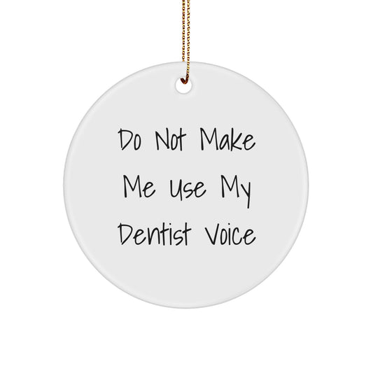Funny Dentist Themed Christmas Circle Ornament Gifts from Friends, Coworkers or Family for Dentist, Men or Women - Image 1