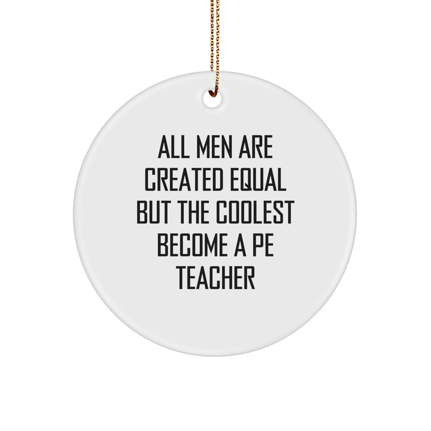 Funny PE Teacher Circle Ornament Gifts from Men to Family for Christmas Unique Presents - Image 1