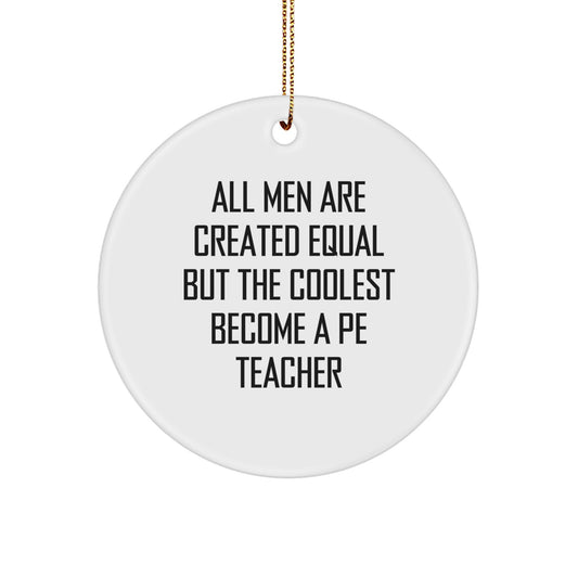 Funny PE Teacher Circle Ornament Gifts from Men to Family for Christmas Unique Presents - Image 1
