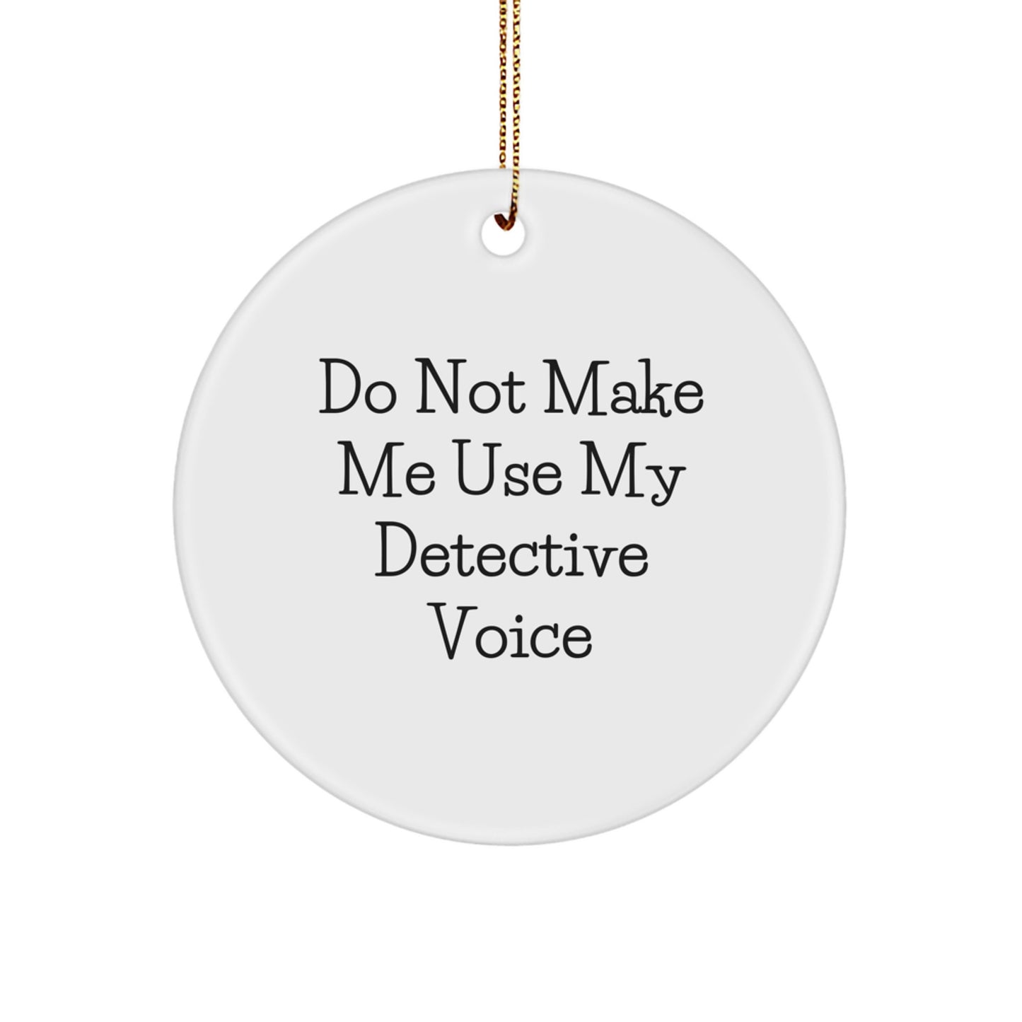 Funny Detective Circle Ornament Gifts from Men to Detective Friends for Christmas - Image 1