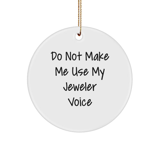 Funny Jeweler Gifts from Friends - Circle Ornament for Jeweler Men, Christmas Unique Ornaments for Jeweler Women - Image 1