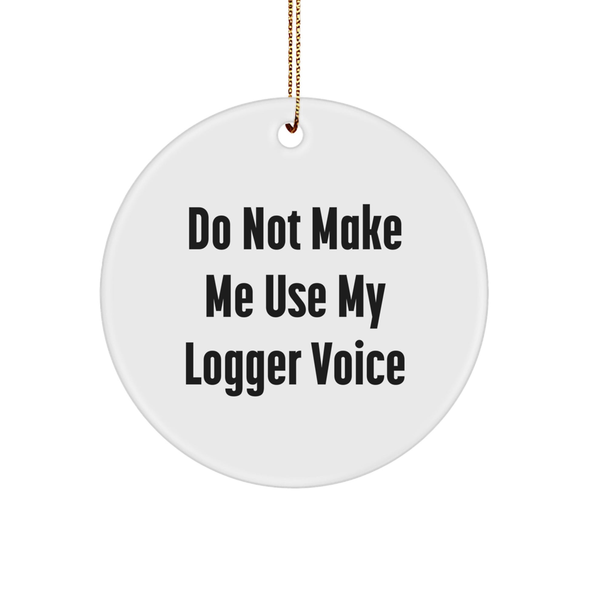 Funny Logger Gifts from Friends for Men Women Christmas Unique Ornaments - Image 1