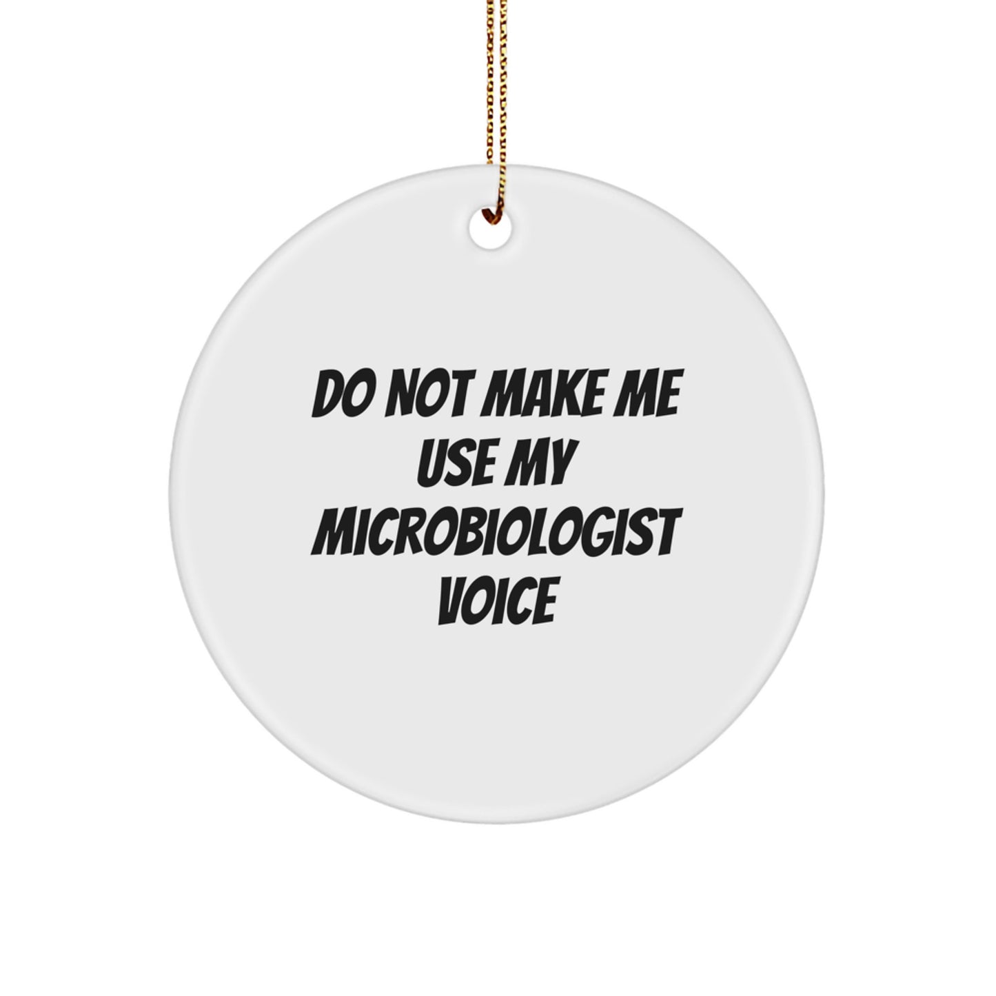 Funny Microbiologist Gifts from Friends, Unique Circle Ornament for Christmas, Microbiologist Quote Decorations - Gift for the Microbiologist in Your Life - Image 1