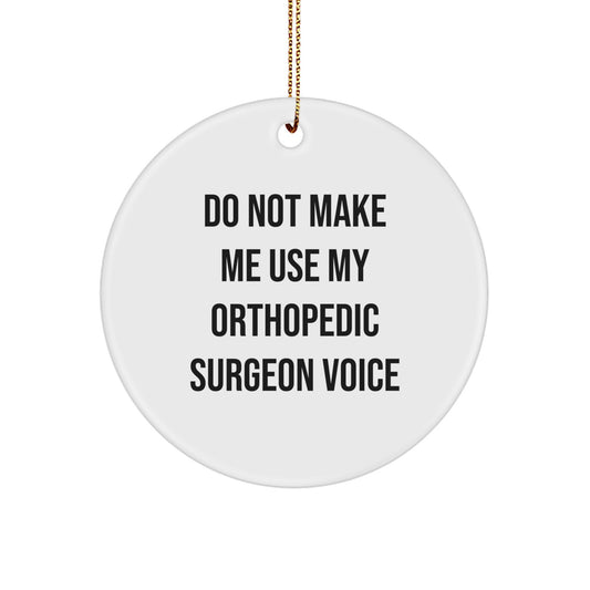 Funny Orthopedic Surgeon Gifts - Circle Ornament for Christmas Unique Gifts from Friends to Orthopedic Surgeons - Image 1