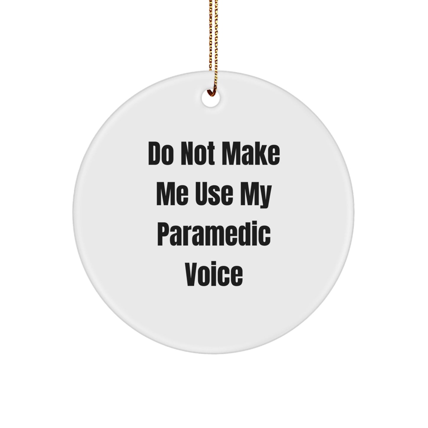 Funny Rescue Worker Gifts from Friends, Rescue Worker Christmas Unique Gifts, Circle Ornament for Rescue Worker Men and Women - Do Not Make Me Use My Rescue Worker Voice - Image 1