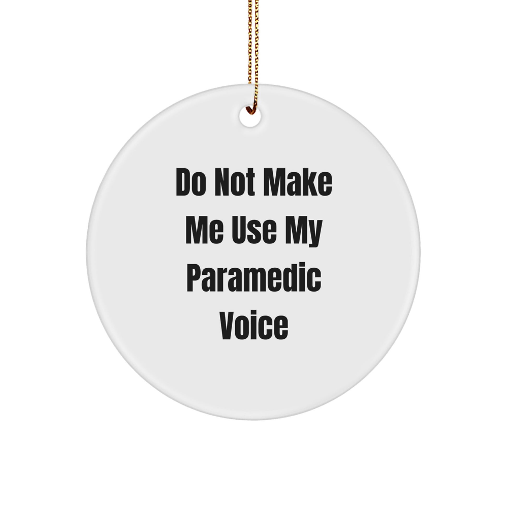 Funny Rescue Worker Gifts from Friends, Rescue Worker Christmas Unique Gifts, Circle Ornament for Rescue Worker Men and Women - Do Not Make Me Use My Rescue Worker Voice - Image 1