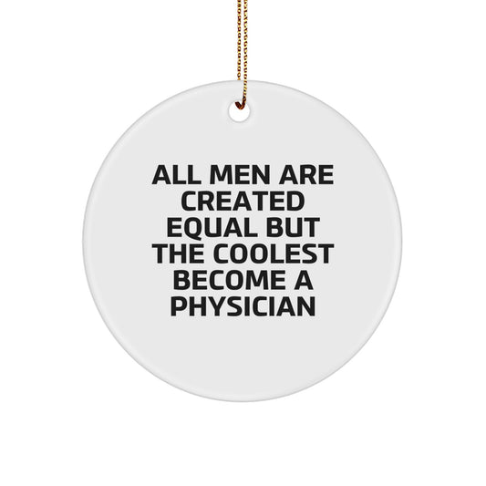 Funny Physician Gifts from Men for Christmas Unique Circle Ornament, Inspirational Quote - Image 1