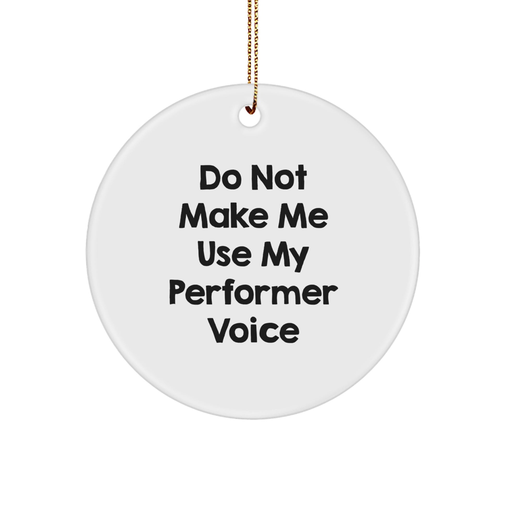 Funny Perforer Gifts from Friends for Men Circle Ornament - White, Edge-to-Edge Printed, MDF Material, 2.75 Tall, Sublimation Finish, with Gold Cord - Image 1