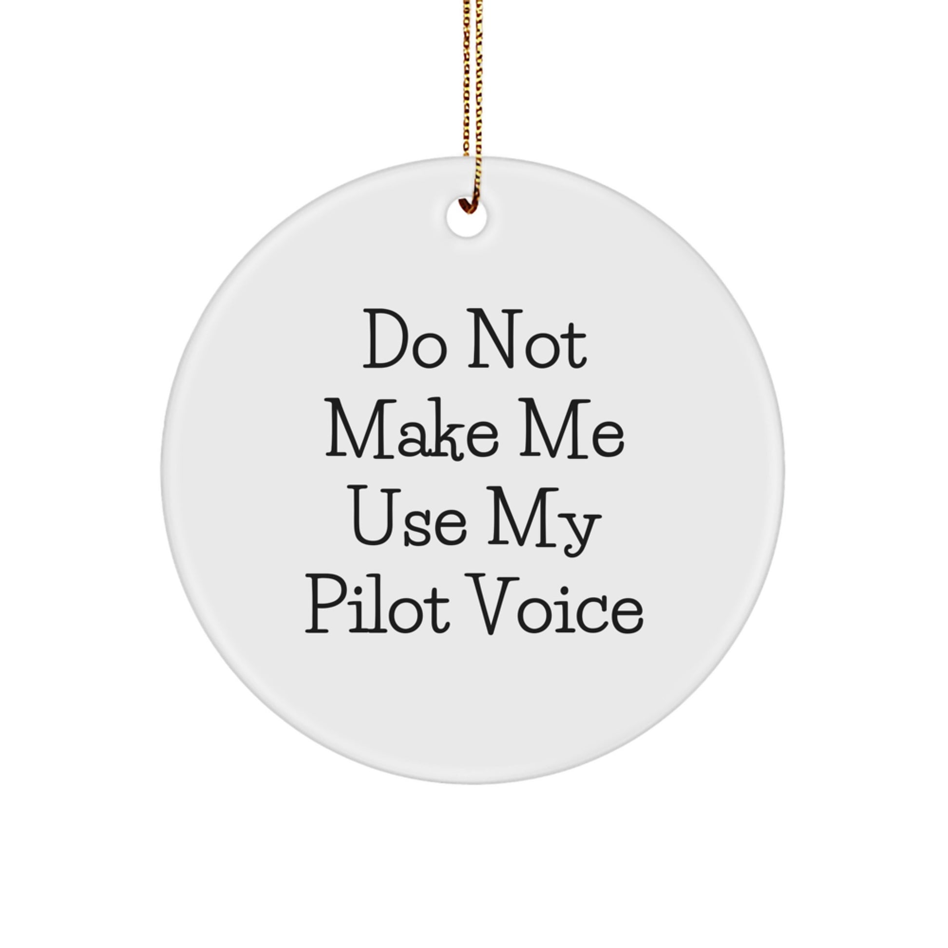 Pilot Christmas Circle Ornament Gifts from Friends and Family with Funny Quote - Image 1