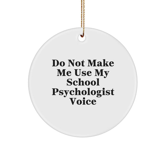 Funny School Psychologist Circle Ornament Gifts from Family, Friends, or Coworkers for Christmas Unique Gifts for School Psychologist, Men, Women, or Kids - Image 1