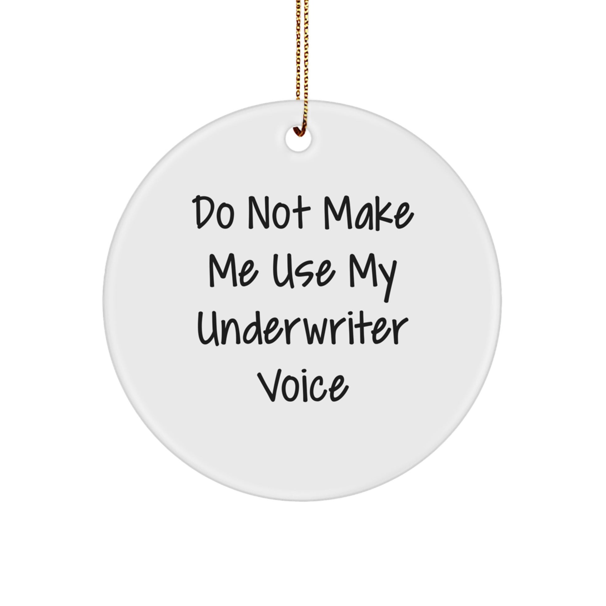 Funny Underwriter Gifts Unique Circle Ornaments for Christmas Unique Gifts from Men to Underwriter Friends and Family - Image 1