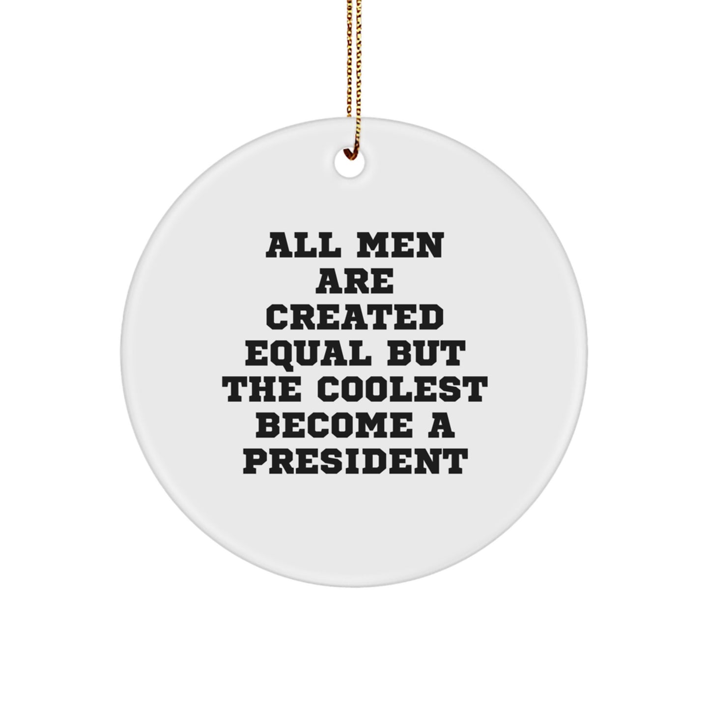 Funny President Circle Ornament Gifts from Women to Men Friends Family Members for Christmas Unique Decorations - Image 1