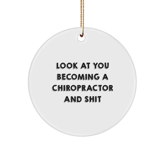 Funny Chiropractor Gifts, Look At You Becoming A 'Chiropractor And Shit', Circle Ornament for Chiropractor Christmas Unique Gifts from Friends - Image 1